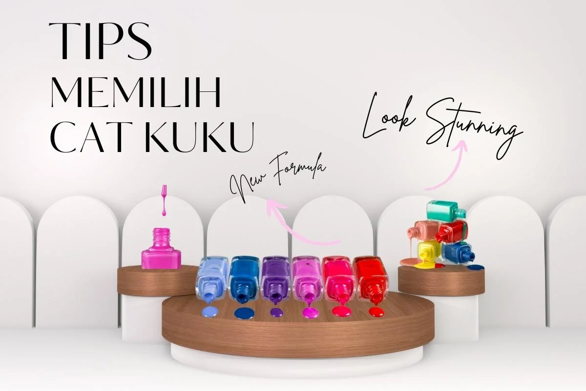 Tips memilih jenis cat kuku