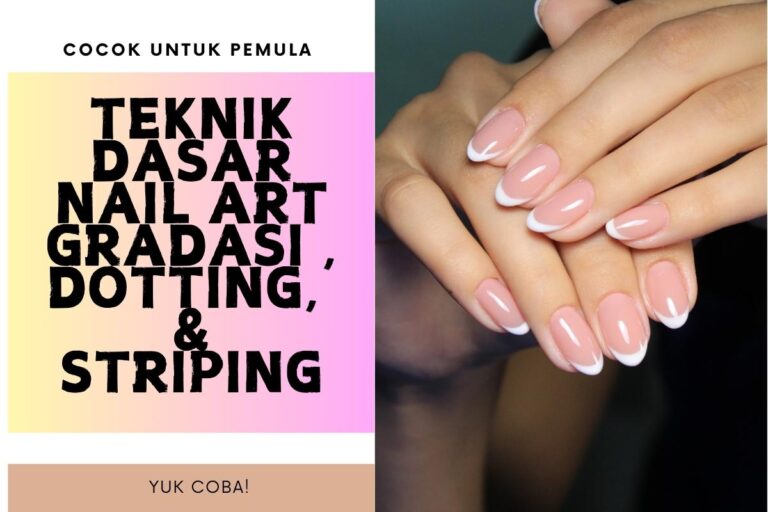 Mengenal Teknik Dasar Nail Art dan Tutorialnya: Gradasi, Dotting & Striping