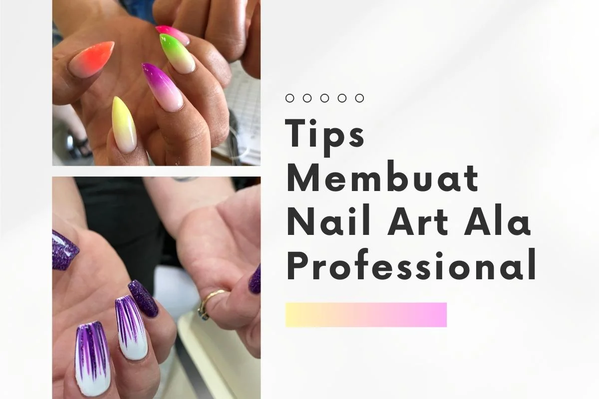 Tips menguasai teknik dasar nail art 