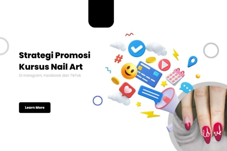 Strategi Promosi Kursus Nail Art di Media Sosial Instagram, Facebook & Tiktok