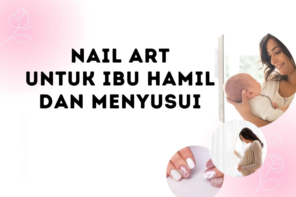 nail art untuk ibu menyusui
