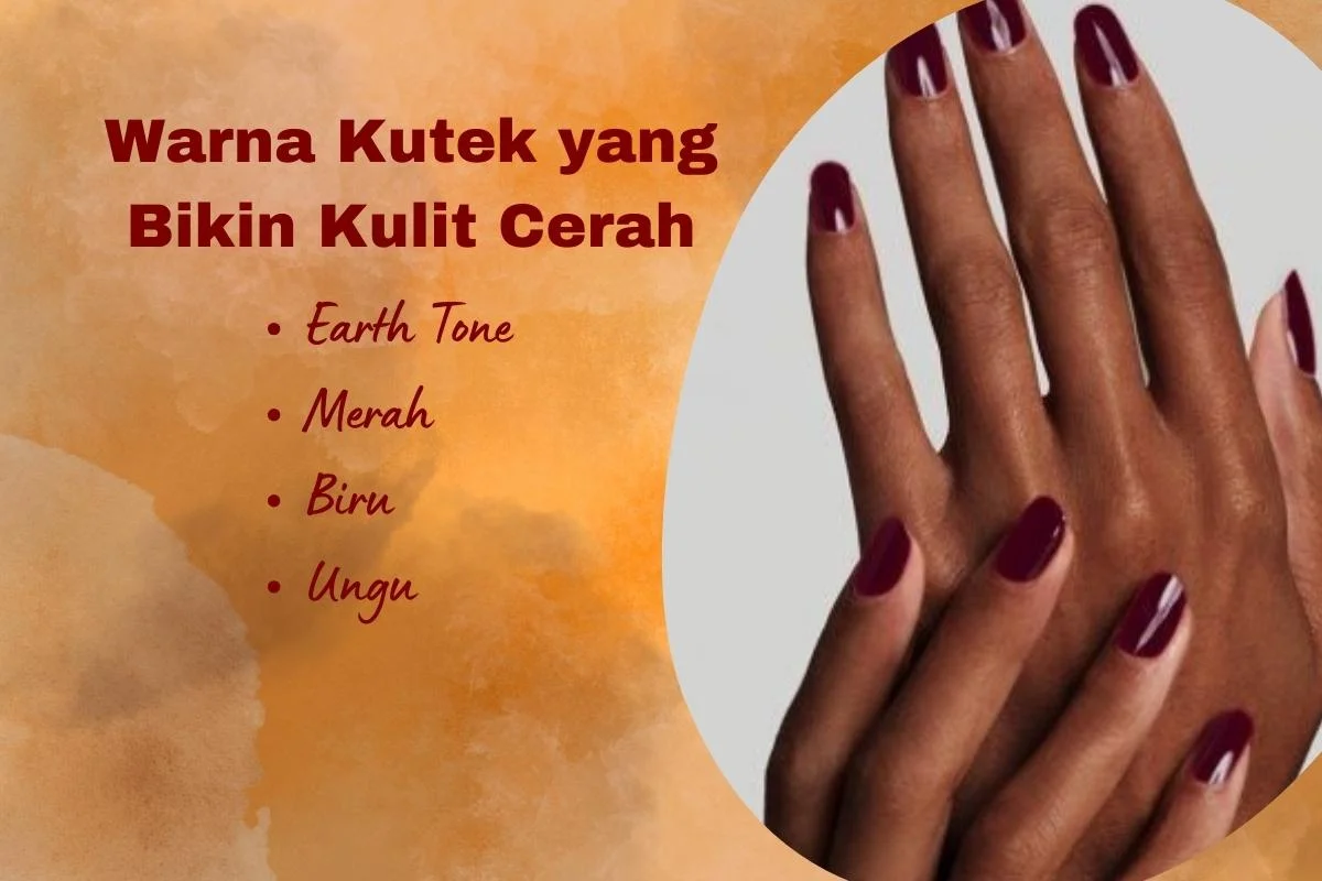 Warna Kutek yang Bikin Kulit Cerah